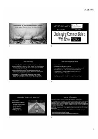 26.08.2021
1
Håndtering av mekanosensitivitet i klinikk?
- hvordan skape et klima hvor nevroner ikke gir faen hele tiden -
1
NEVRODYNAMISK
Manuelle tiltak Aktive tiltak
TILTAK
2
#casestudie 1
• Lone 43 år, IT sjef for stort internasjonalt selskap, mann + 2 barn
• Kommer til meg for vurdering av nakke, skulder, arm og ansiktsplager
på samme side som hun har fått påvist en klinisk og strukturell TOS
(venøs/arteriell problemstilling)
• Hun vurderer sterkt operasjon men ønsker min vurdering på
nakkesmerter / ansiktssmerter relatert / ikke relatert til TOS og min
mening om operasjon / ikke operasjon
• Hatt plager i 6 år, gradvis værre – symptomer i nakke / ansikt
beskrives som brennende, sviende, responderer ikke til normal
NSAIDs eller opiater. Meget negativ respons på behandling til nå.
3
#casestudie 1 fortsetter
• Undersøkelsen viser:
• Normal AROM / PROM cx, skulder, tx
• Nevrologisk test (refleks, styrke, sensibilitet) – noe nedsatt sens C6
• Nevrodynamisk test // alle +ve sammenlignet med frisk side
• Nervepalpasjon // door bell utløser ansiktssmerter #kvalm
• LANNS skjema // 16 av 24 poeng
• Oppfølgingstime 1 uke etter // ´følte meg helt jævlig i 3 dager´
4
Hva tenker dere rundt følgende?
•Historikken
•Viktigheten bak den
kliniske utfordringen
•Undersøkelsen
•Konklusjonen
•Påfølgende time
5
Epikrise til fastlegen
Lone kom til vurdering for nakke / ansikts / øye symptomer for 3/52 siden
Jeg antar at du kjenner historikken godt med spørsmål om å fjerne costa1. Undersøkelsen
viser tydlig symptomer av nevropatisk karakter. Beskrives som sviende, brennede og
responderer ikke på NSAIDs eller opiatier. Hypersensitiv til trykk, allodynisk ved berøring
av nevnte område. Responderer særdeles dårlig på behandling, selvtrykk, trening. Scorer
18/24 poeng på LANSS skala.
Hun forteller meg at hun enda ikke har prøvd gabbapentin (nevrontin) men har hatt null
effekt av alle andre medisiner. Basert på våre konsultasjoner vil det være verdt å forsøke
følgende plan.
- Roe ned de perifere nevropatiske smertene til et absolutt bunnivå før operasjon
- Nye medikamenter (ved virkning)
- Ingen provoserende behandling / trening
- Ingen provoserende trykking, massasje eller annen negativ input
6
 