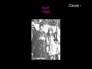 April
1960
Cause -
 