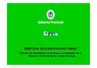 Estudio de alternativas de localización de la terminal de Goya - Alternativas propuestas