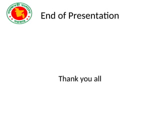 End of Presentation
Thank you all
 