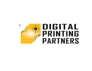 C
    DIGITAL
    PRINTING
    PARTNERS
 
