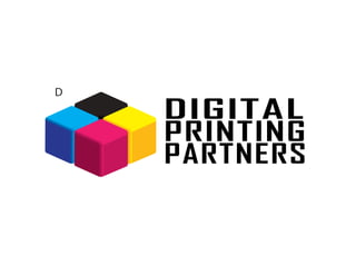 D
    DIGITAL
    PRINTING
    PARTNERS
 