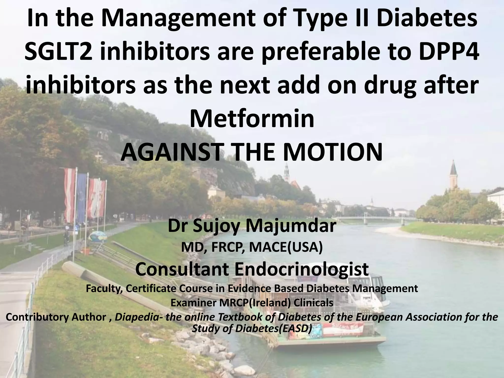 Dpp4i vs sglt2 inhibitors against the motion | PPTX