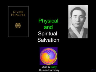 Physical
and
Spiritual
Salvation
Mind & Body
Human Harmony v 3.5
 