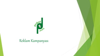 Reklam Kampanyası
 