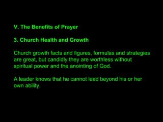 When water drops in this urn, you cannot hear it hitting
the bottom. Prayer is that much deep beyond meditation.
"Prayer life consists of reporting to God honestly."
"Prayer is a conversation between God, the wounded
parent, and myself, the sinful child.“
 