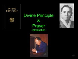 Divine Principle
&
Prayer
Introduction
v.2.7
 