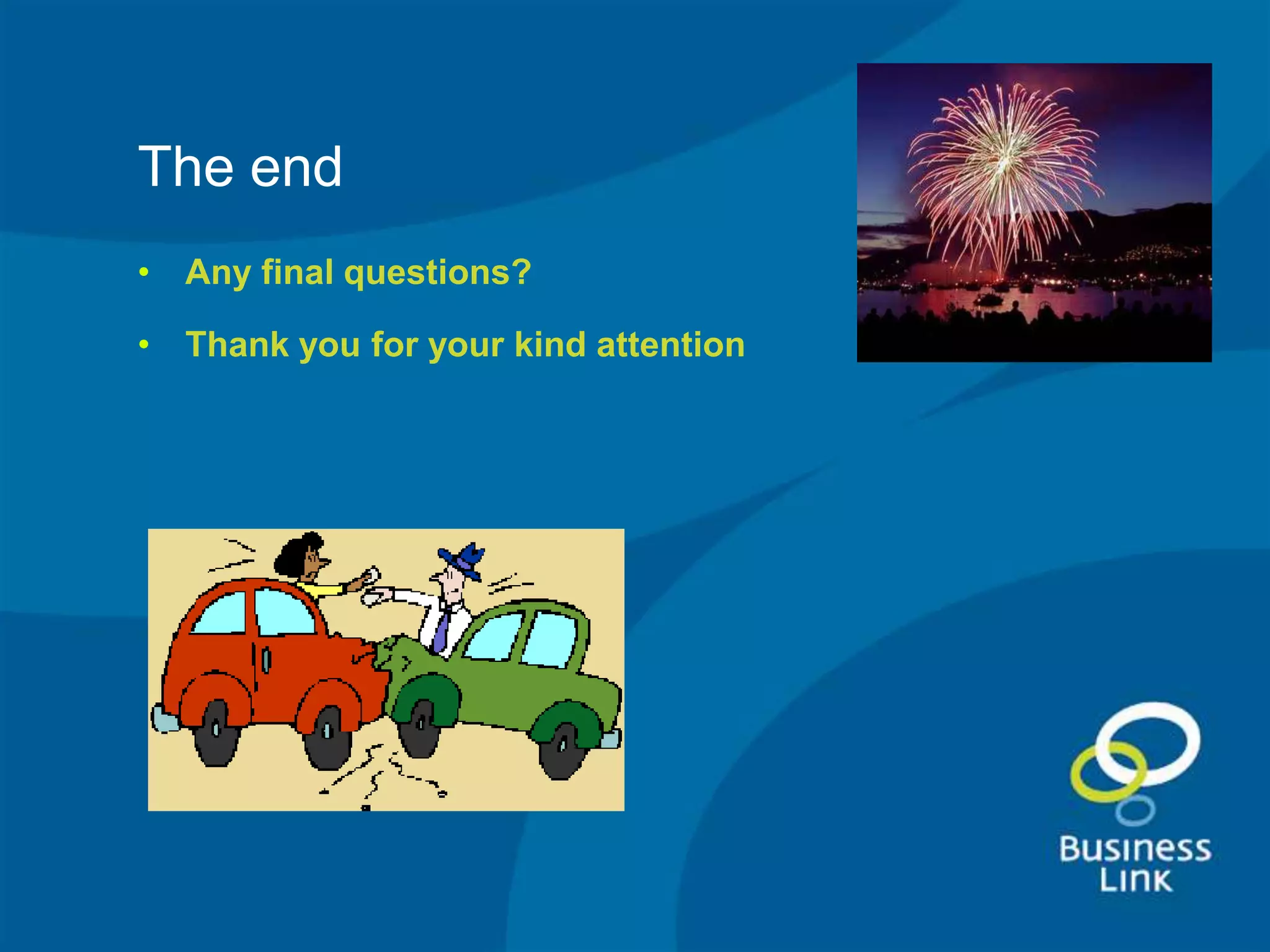 The end
• Any final questions?

• Thank you for your kind attention
 