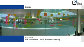 Boards
Bison ERP
Performance Team – Scrum, Kanban, LeanStartup
 