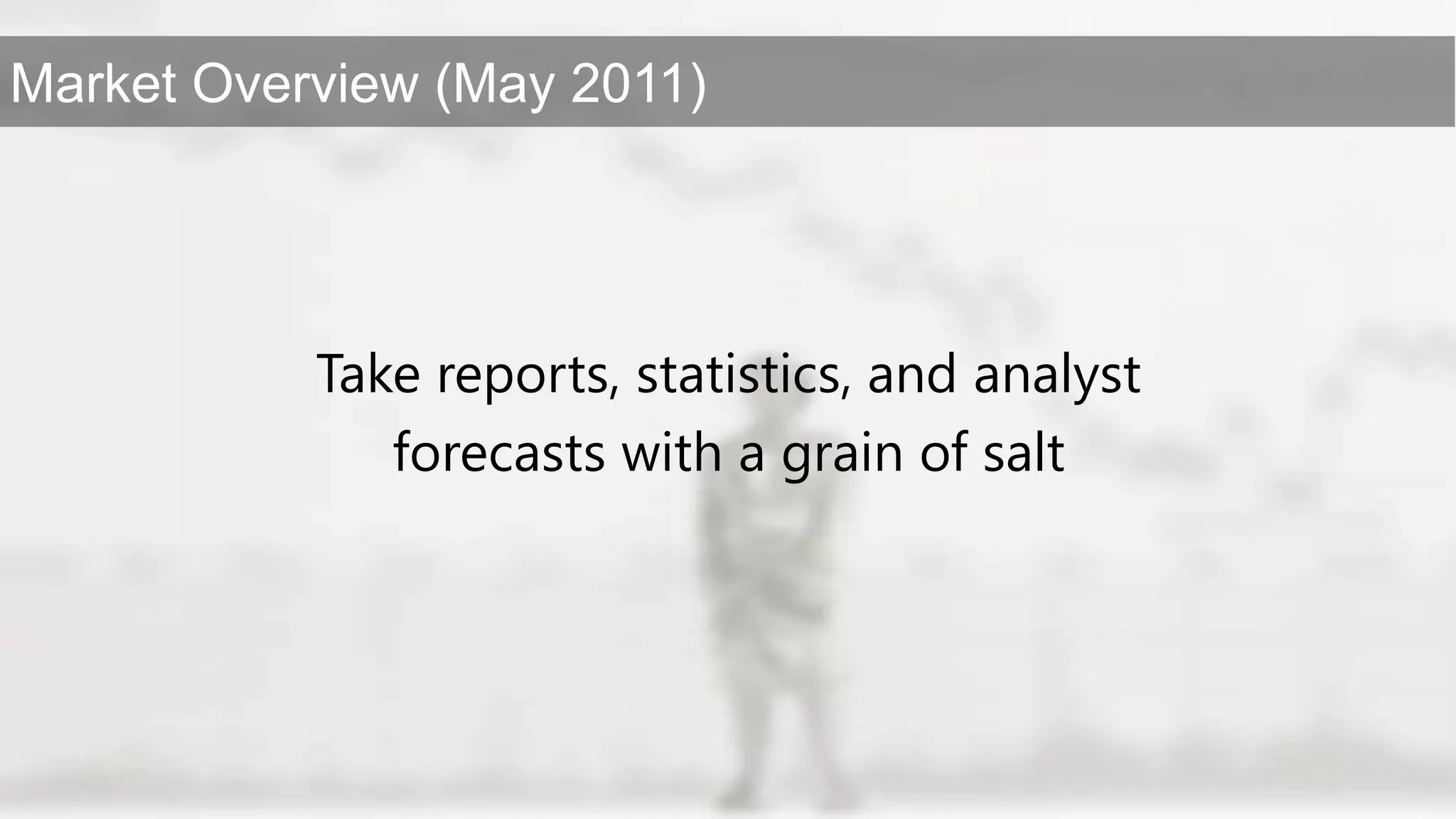 Take reports, statistics, and analystforecasts with a grain of salt