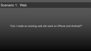 “Can I make an existing web site work on iPhone and Android?”