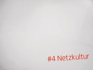 #4 Net zkultur
 