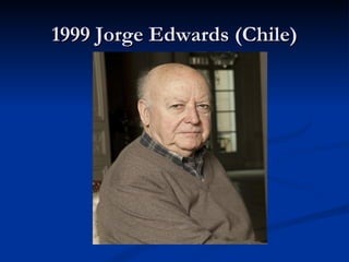 1999 Jorge Edwards (Chile)
 