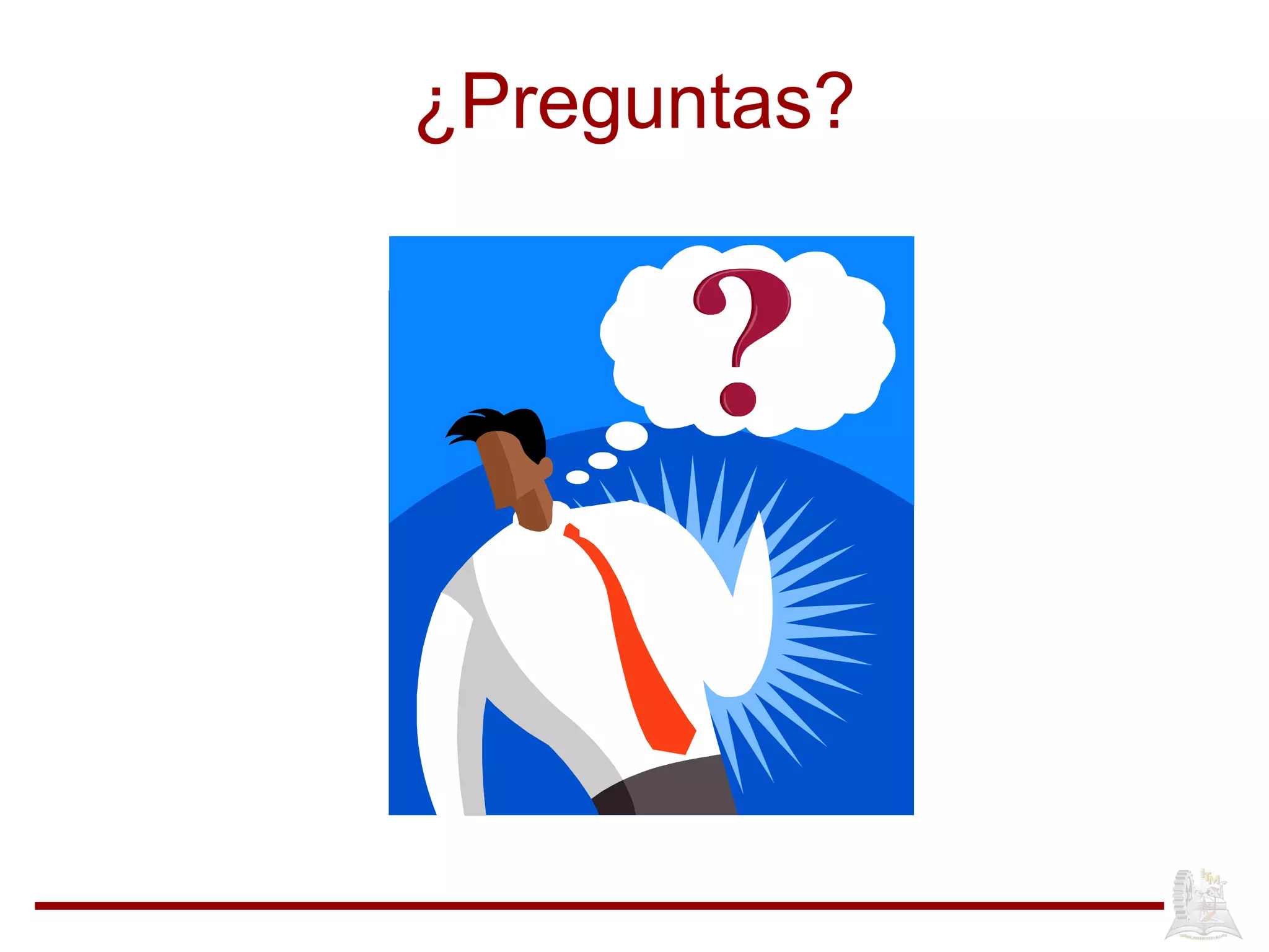 ¿Preguntas?
 