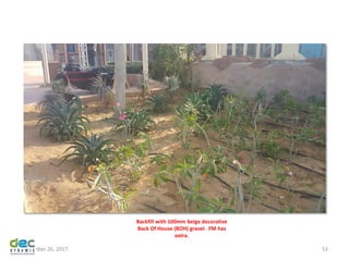 November 26, 2017 53
Backfill with 100mm beige decorative
Back Of House (BOH) gravel. FM has
extra.
 