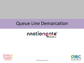 Queue Line Demarcation
February 26, 2017
 