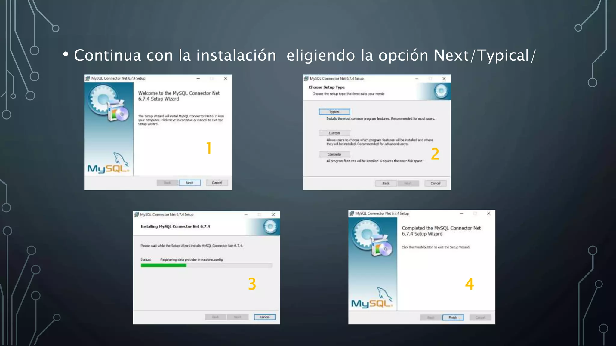 • Continua con la instalación eligiendo la opción Next/Typical/
1 2
3 4
 