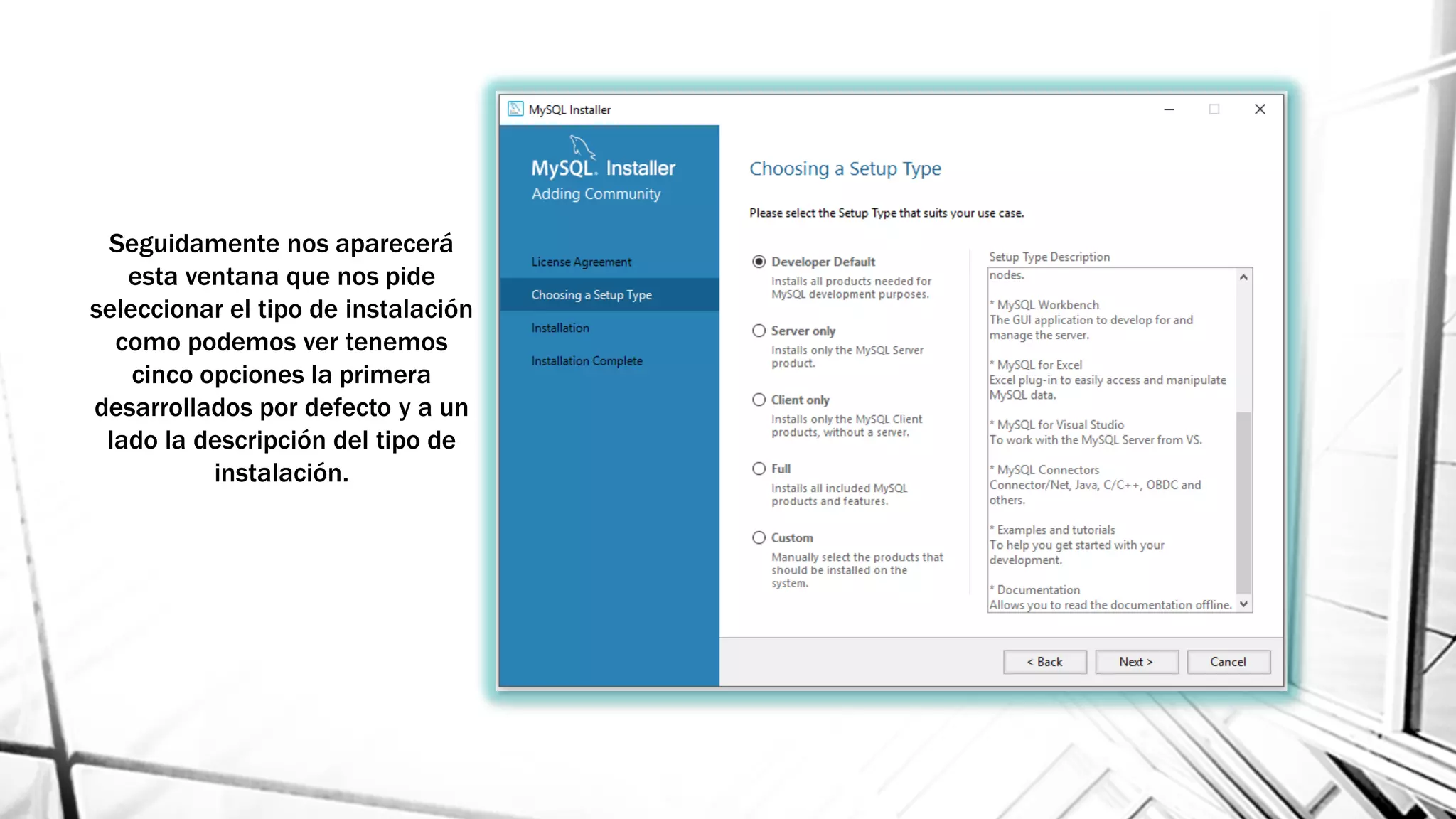 Seguidamente nos aparecerá
esta ventana que nos pide
seleccionar el tipo de instalación
como podemos ver tenemos
cinco opciones la primera
desarrollados por defecto y a un
lado la descripción del tipo de
instalación.
 