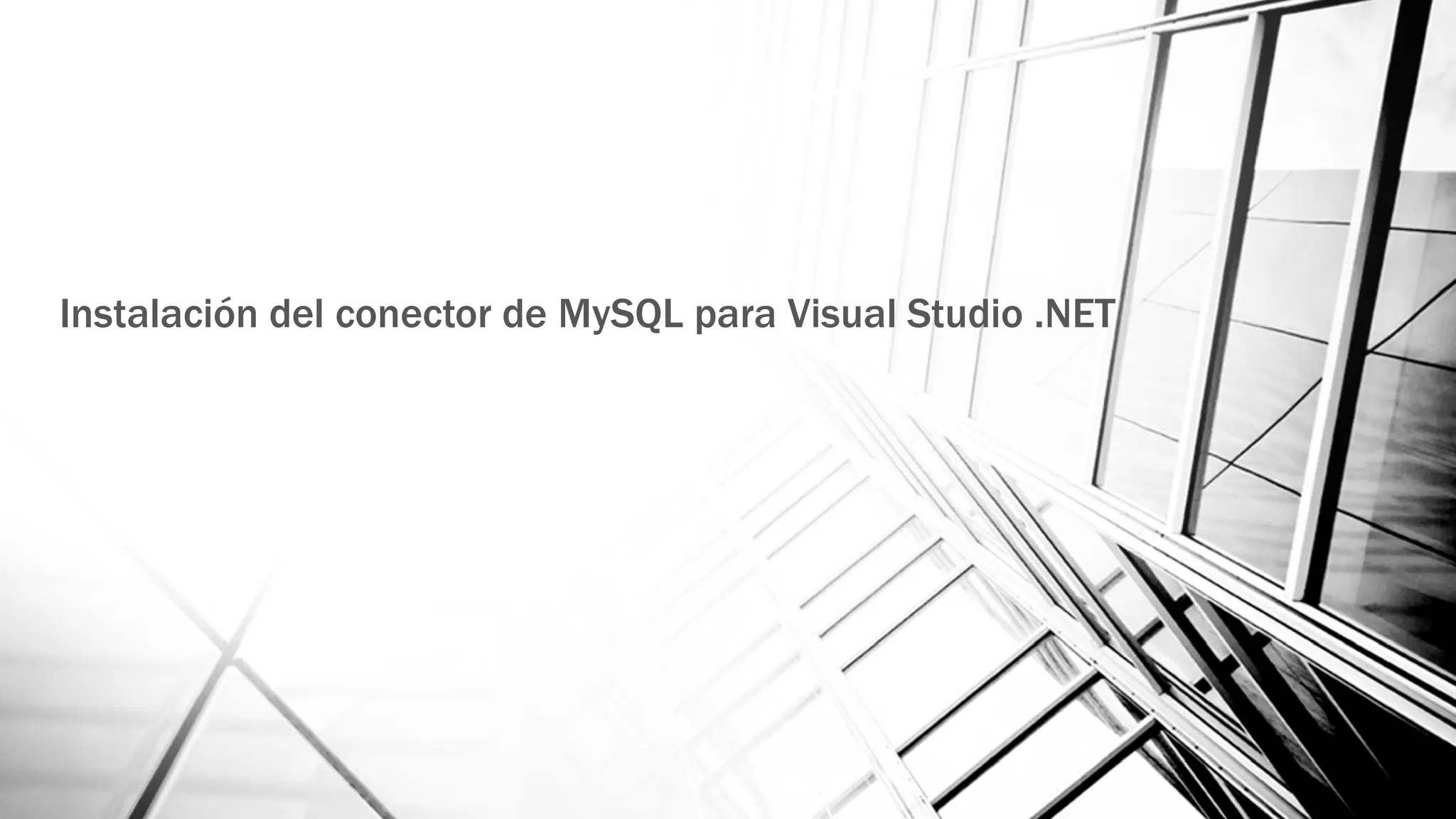 Instalación del conector de MySQL para Visual Studio .NET
 