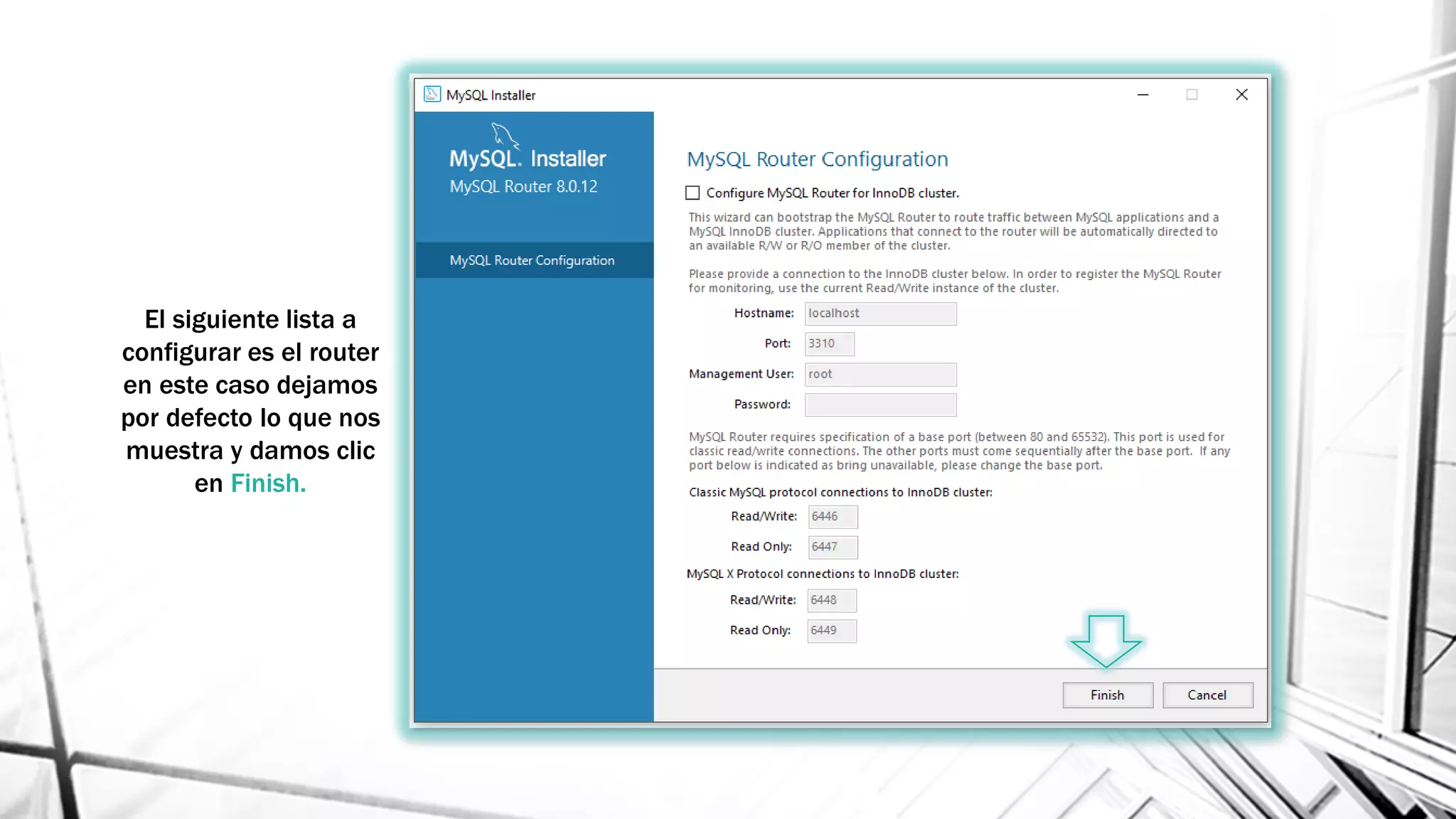 El siguiente lista a
configurar es el router
en este caso dejamos
por defecto lo que nos
muestra y damos clic
en Finish.
 