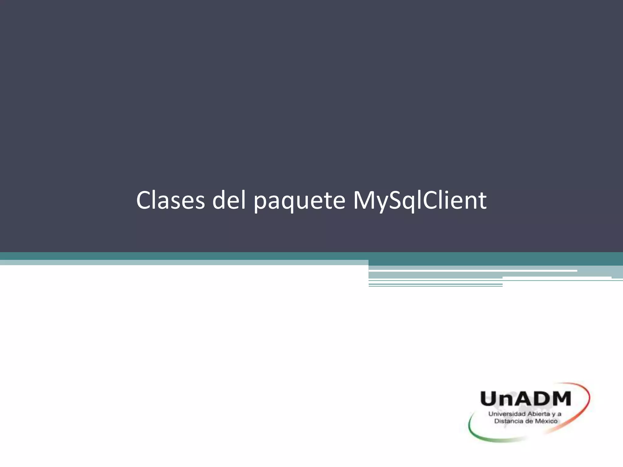 Clases del paquete MySqlClient
 