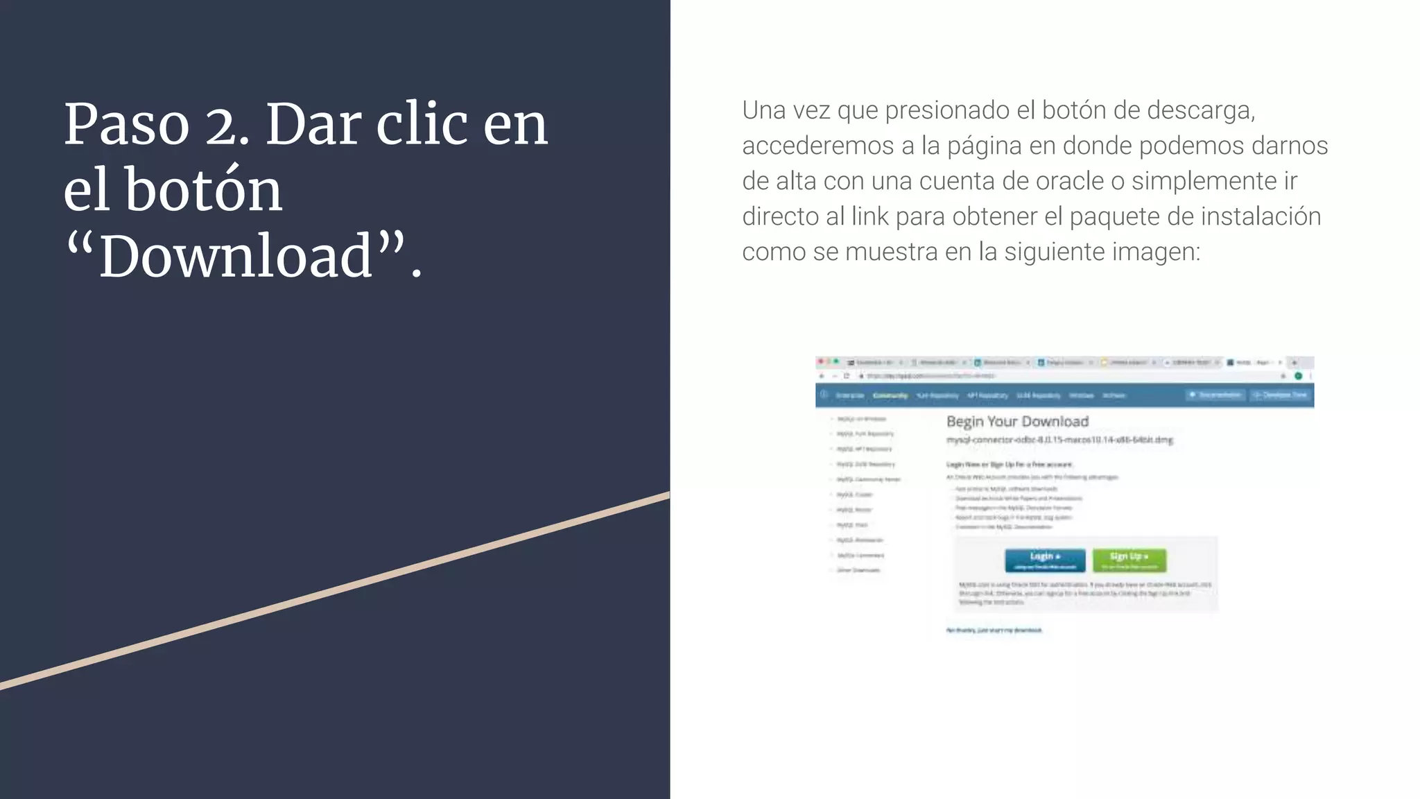 Paso 2. Dar clic en
el botón
“Download”.
Una vez que presionado el botón de descarga,
accederemos a la página en donde podemos darnos
de alta con una cuenta de oracle o simplemente ir
directo al link para obtener el paquete de instalación
como se muestra en la siguiente imagen:
 
