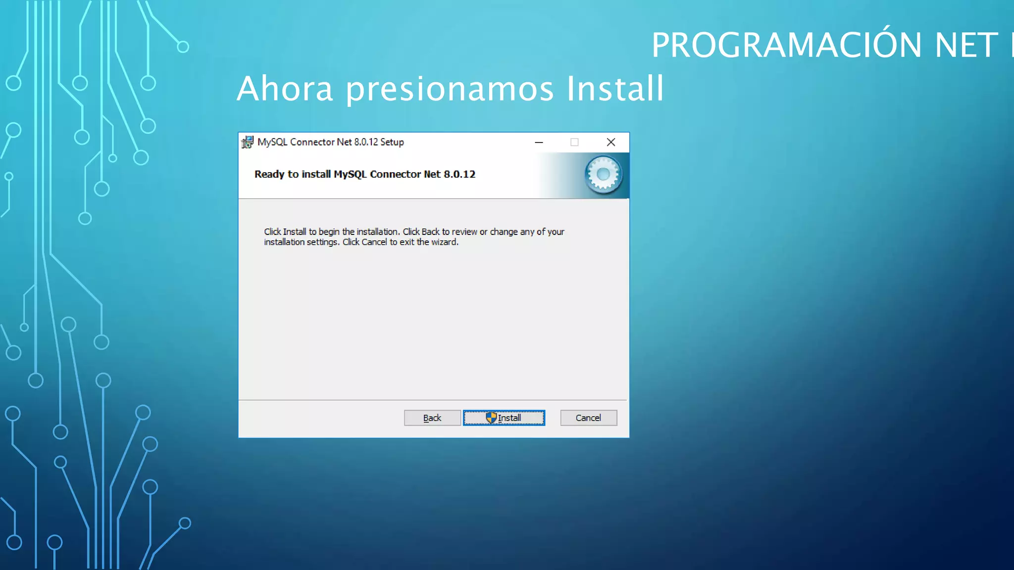 PROGRAMACIÓN NET I
Ahora presionamos Install
 