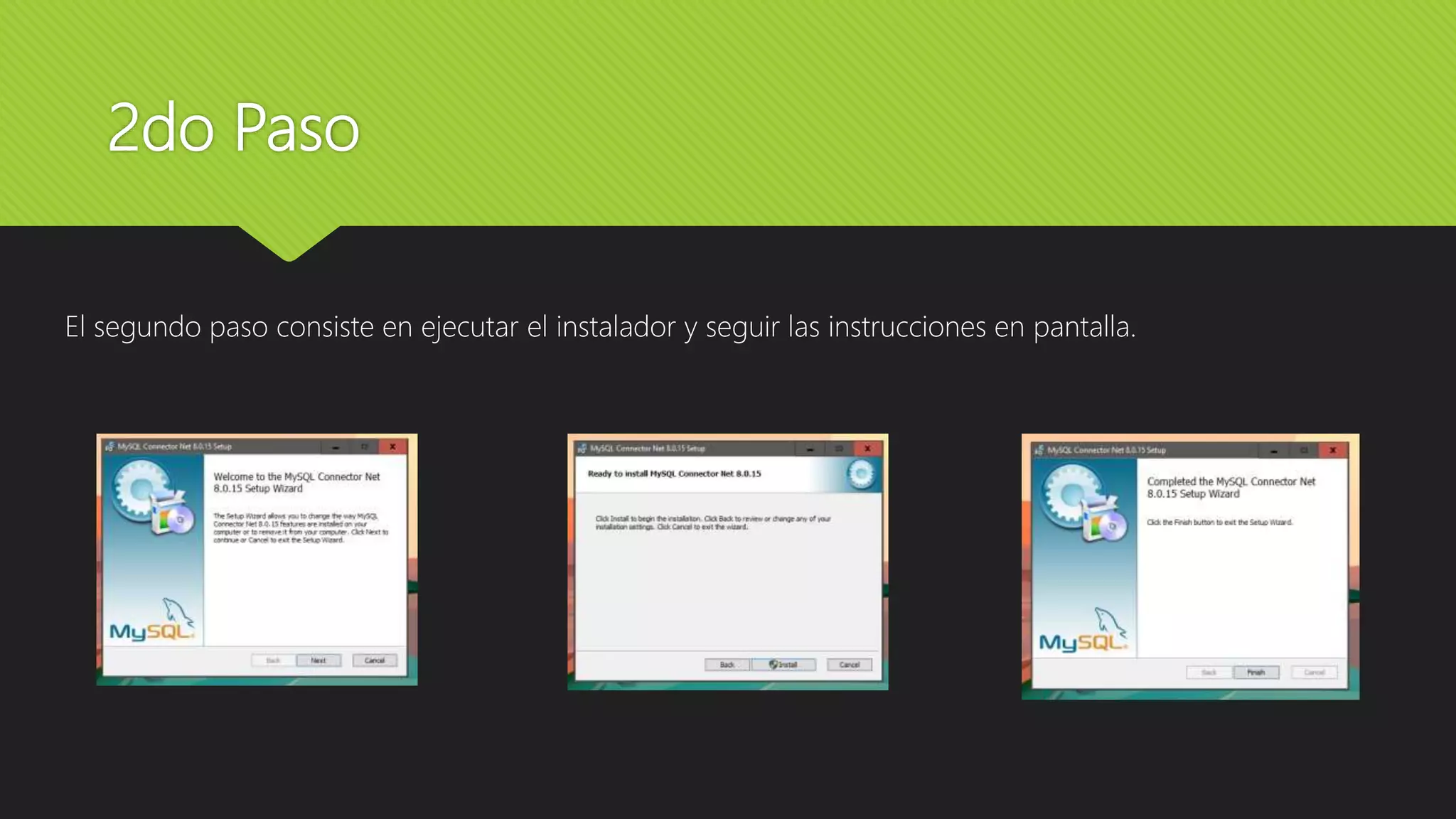 2do Paso
El segundo paso consiste en ejecutar el instalador y seguir las instrucciones en pantalla.
 