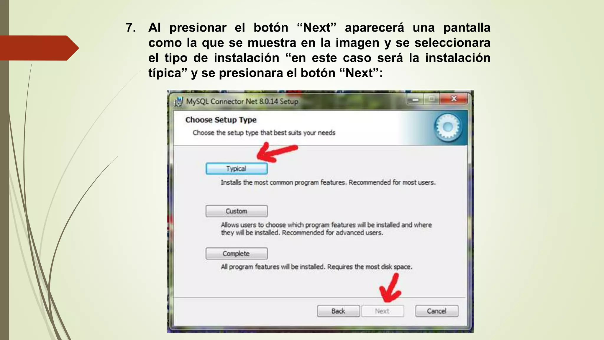 7. Al presionar el botón “Next” aparecerá una pantalla
como la que se muestra en la imagen y se seleccionara
el tipo de instalación “en este caso será la instalación
típica” y se presionara el botón “Next”:
 
