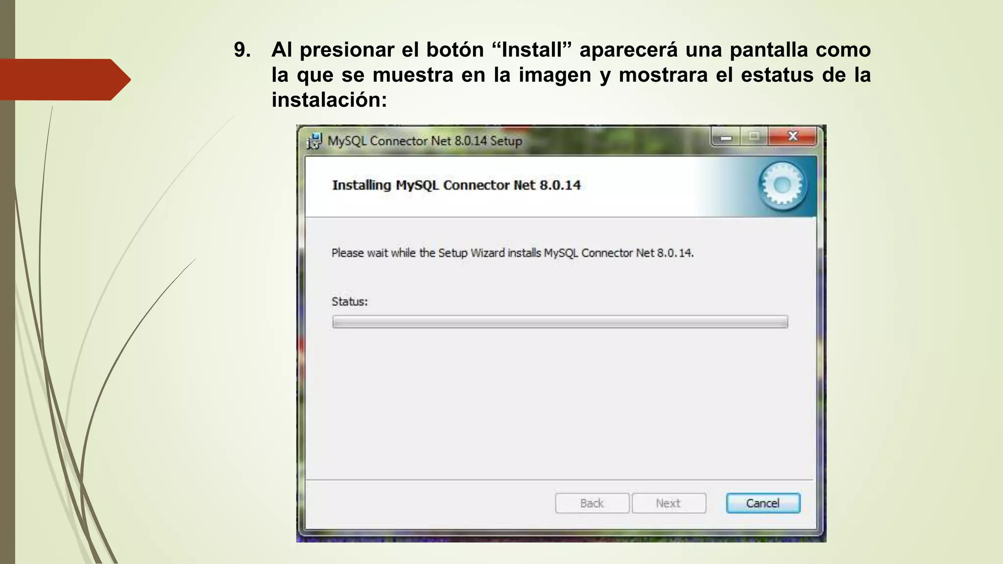 9. Al presionar el botón “Install” aparecerá una pantalla como
la que se muestra en la imagen y mostrara el estatus de la
instalación:
 