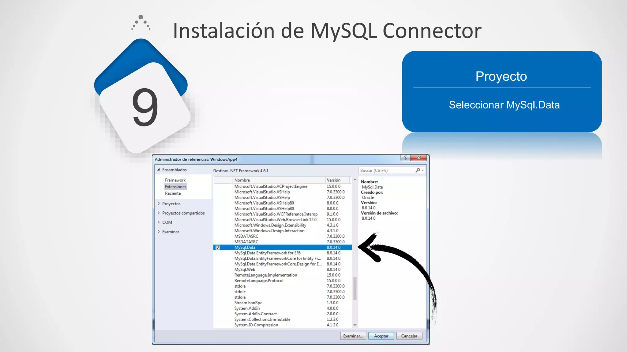 Seleccionar MySql.Data
Proyecto
9
Instalación de MySQL Connector
 