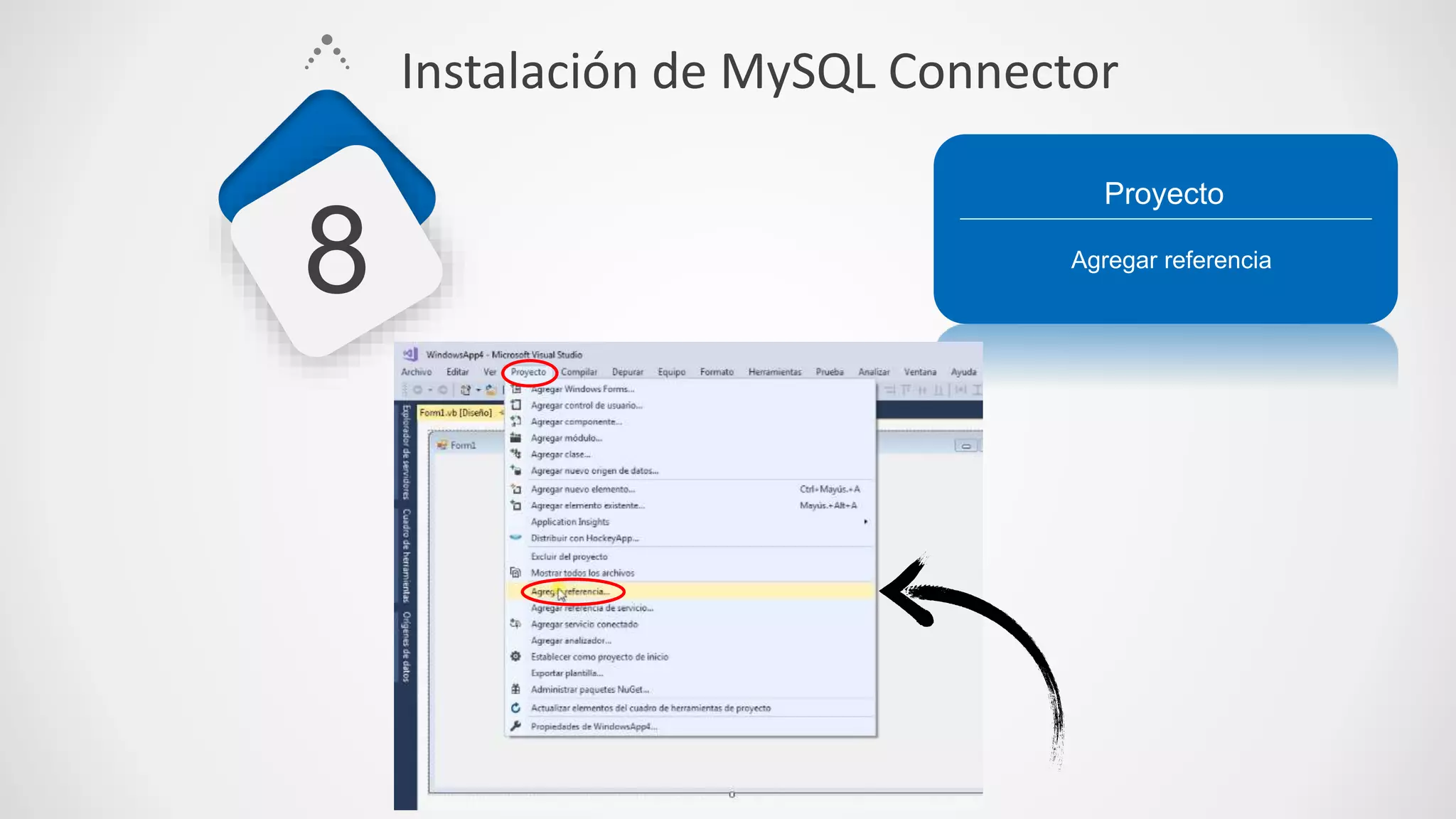 Agregar referencia
Proyecto
8
Instalación de MySQL Connector
 