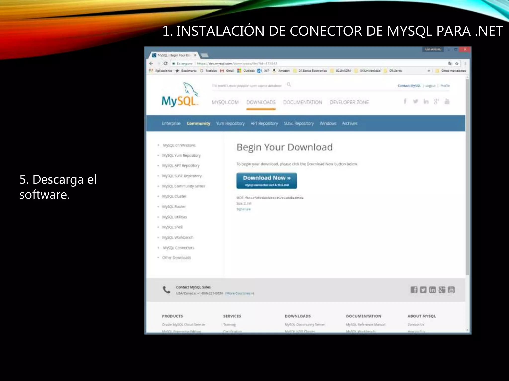 5. Descarga el
software.
1. INSTALACIÓN DE CONECTOR DE MYSQL PARA .NET
 