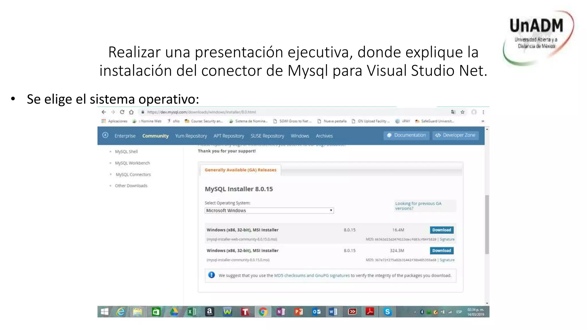 Realizar una presentación ejecutiva, donde explique la
instalación del conector de Mysql para Visual Studio Net.
• Se elige el sistema operativo:
 