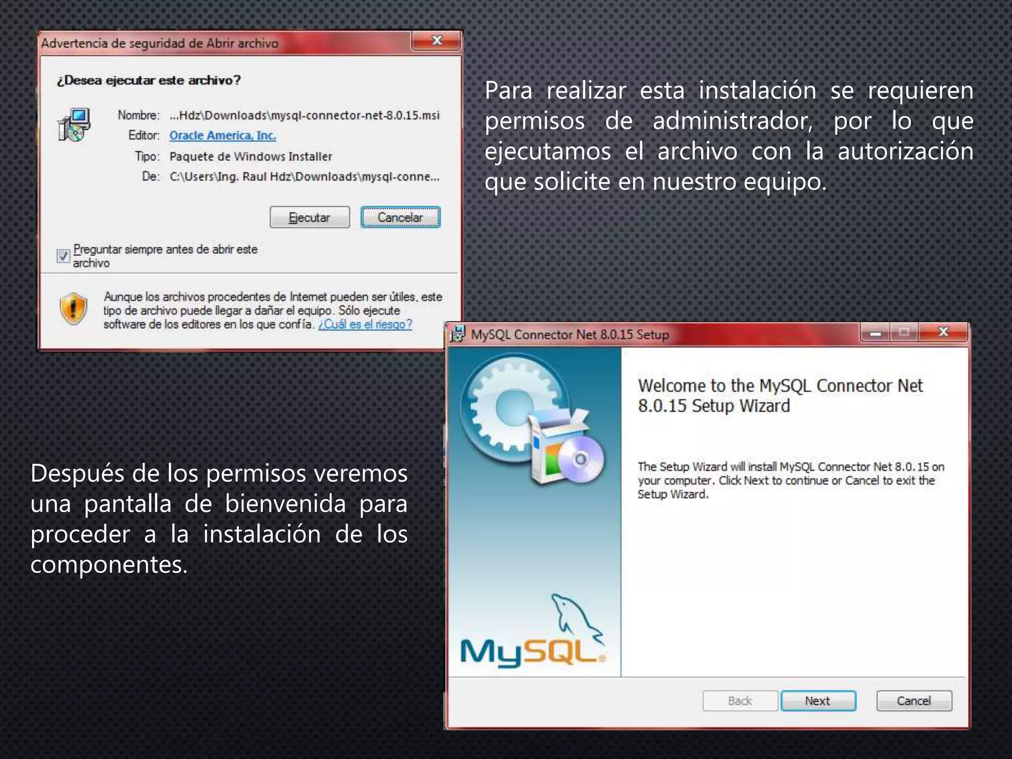 Para realizar esta instalación se requieren
permisos de administrador, por lo que
ejecutamos el archivo con la autorización
que solicite en nuestro equipo.
Después de los permisos veremos
una pantalla de bienvenida para
proceder a la instalación de los
componentes.
 