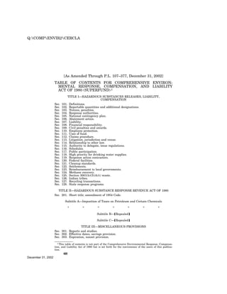 Q:COMPENVIR2CERCLA




                            [As Amended Through P.L. 107–377, December 31, 2002]
                  ...