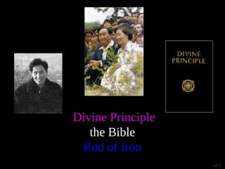 Divine Principle
the Bible
Rod of Iron
v1.1
 