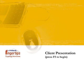 Client Presentation (press F5 to begin)  