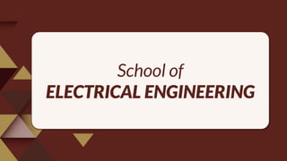 School of
ELECTRICAL ENGINEERING
 