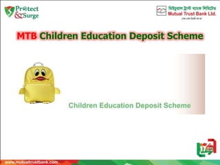 MTB Children Education Deposit Scheme
 