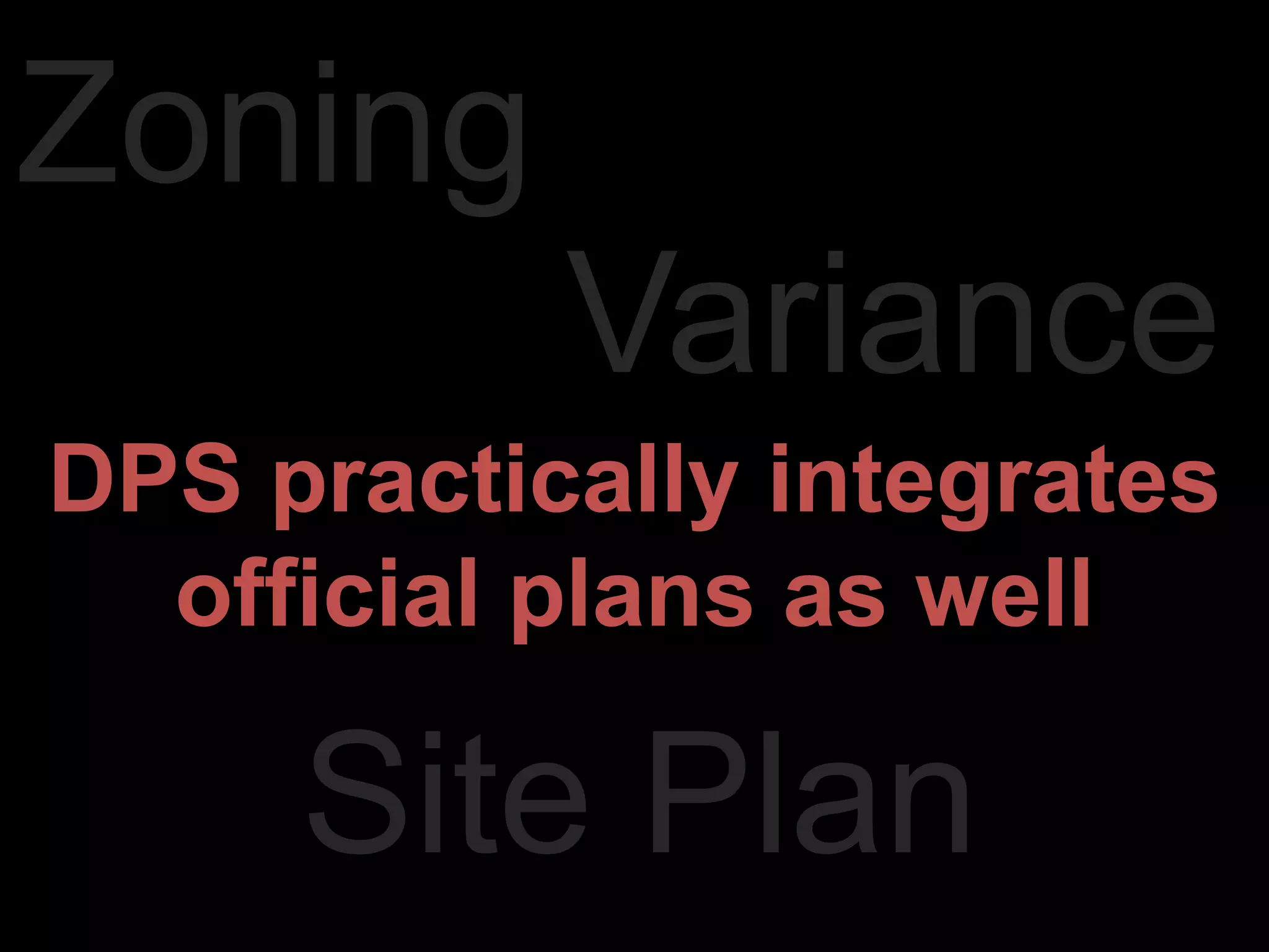 ZoningVarianceDPS practically integratesofficial plans as wellSite Plan