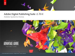 Adobe Digital Publishing Suite
Allinonetech Digital Publishing Solution Team

© 2010 Allinonetech Incorporated. All Rights Reserved..

 