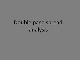 Double page spread
analysis
 