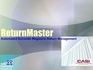 ReturnMaster Automated Accurate Magazine Return Management  Data Processing Services, Inc. 