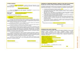 LETTERA DI INCARICO                                                                                        INTERVENTO DI FORMAZIONE PERIODICA in MERITO AI TEMI LEGATI ALLA SICUREZZA
                                                                                                           DEI DATI (Art. 34 Comma 1 lettera G del DLGS 196/2003 e successive modifiche)
       Il sottoscritto <Titolare del trattamento>, in qualità di “Titolare del Trattamento” dei dati
personali della società <……>, conformemente a quanto stabilito dal DPR n. 196 del 30 giugno                In ottemperanza alla normativa vigente, si ricorda che la scrivente Azienda redige annualmente un
2003, affida a Signor                                                                                      Documento Programmatico sulla Sicurezza consultabile da chiunque ne faccia richiesta
                                                                                                           all’Amministratore di Sistema, i cui punti principali vengono sommariamente di seguito riassunto:
                                   <Responsabiledel trattamento>
                                                                                                                1. La funzione di Amministratore di Sistema e’ svolta da <….>
       l’incarico del Trattamento dei dati personali (“Incaricato”) in relazione alla Sua                       2. La parola chiave di accesso alla rete Aziendale Windows viene cambiata ogni <n> mesi, la
mansione come sotto descritto                                                                                       nuova parola chiave deve essere indicata sull’apposito modulo e viene custodita dal
                                                                                                                    Responsabile del trattamento.
                                                                                                                3. Ogni volta che un utente lascia la sua postazione di lavoro deve rendere la propria
Nome archivio:             Le banche dati cartacee ed elettroniche riguardanti ….                                   postazione di lavoro non fruibile per gli altri utenti (bloccando o spegnendo il PC oppure
Tipo di dati:              Dati personali/personali sensibili ….                                                    tramite l’utilizzo di uno screen saver protetto da password)
                                                                                                                4. E’ fatto divieto l’utilizzo di qualsiasi strumento informatico non autorizzato (per esempio PC
per l’effettuazione delle seguenti operazioni :                                                                     e/o periferiche personali) all’interno della Rete Aziendale
                                                                                                                5. E’ fatto divieto installare/utilizzare software non autorizzato all’interno della rete Aziendale
-   inserimento modifica e cancellazione di elementi nell’archivio,                                             6. Il Personal Computer in dotazione così come ogni altro strumento informatico e’ uno
-   consultazione,                                                                                                  strumento di lavoro e come tale va utilizzato. Non e’ consentito qualsiasi altro uso degli
-   selezione ed utilizzo ai fini dell’emissione dei documenti di Sua competenza                                    strumenti informatici.
        L’incaricato del Trattamento dichiara di essere a conoscenza di quanto stabilito dal DPR n.             7. In generale, ogni volta che un utente venga a contatto con Dati Comuni e/o Dati Sensibili
196 del 30 giugno 2003 e di quanto indicato nel “Documento programmatico sulla sicurezza”,                          che non siano di propria competenza è tenuto a darne comunicazione al Legale
redatto internamente all’azienda e revisionato annualmente; si impegna altresì ad adottare tutte le                 Rappresentante e all’Amministratore di Sistema.
misure necessarie all’attuazione delle nore in essi descritte.                                                  8. ……….
                                                                                                                9.
       L’incaricato del Trattamento” non può installare ed utilizzare programmi per elaboratore                 Il Responsabile del trattamento (<Nome e Cognome del responsabile>)
non autorizzati dall’azienda né privi di licenza che legittimino l’uso.
        Gli strumenti informatici e telematici messi a disposizione costituiscono degli strumenti di                                                          NOME PER ESTESO: ________________________
lavoro da utilizzare esclusivamente per l’esecuzione delle mansioni affidate.
                                                                                                                                                                           FIRMA: ________________________
         L’amministratore del sistema informativo aziendale Le comunicherà un identificativo utente




                                                                                                                                                                                                                                                    l o r e n z o l e o n e l l i [at] h o t m a i l [dot] c o m
ed una password personali. Lei dovrà conservare segreta la password. Per attivare una sessione di
lavoro, Lei dovrà utilizzare esclusivamente il Suo Identificativo Utente. Nel caso in cui dovesse
venire meno la segretezza della Sua password, dovrà darne immediatamente comunicazione
all’amministratore di sistema che provvederà ad assegnargliene una nuova e segreta. Nel caso Lei           INFORMATIVA PER CLIENTI E FORNITORI
abbandoni il Suo posto di lavoro, dovrà chiudere la sessione riportando il suo personal computer           La informiamo che, per l'instaurazione e l'esecuzione dei rapporti contrattuali in corso, la nostra
nello stato di accettazione dell’Identificativo Utente.                                                    società è in possesso di dati a Lei relativi, acquisiti anche verbalmente direttamente o tramite terzi,
                                                                                                           qualificati     come          personali     dal       D.Lgs.      196/2003       (Codice     Privacy).
         L’incaricato del Trattamento nel trattare documenti contenenti dati sensibili o giudiziari è      La legge in oggetto prevede innanzitutto che chi effettua trattamenti di dati personali è tenuto ad
tenuto a custodirli fino alla restituzione in modo da evitare l’accesso agli stessi dati a persone prive   informare il soggetto interessato su quali dati vengano trattati e su taluni elementi qualificanti il
di autorizzazione. L’incaricato deve, inoltre, custodire gli archivi contenenti documenti con dati         trattamento. Esso deve inoltre avvenire con correttezza liceità e trasparenza, tutelando la Sua
sensibili e giudiziari, ed evitare che personale non autorizzato vi acceda. L’accesso fuori dall’orario    riservatezza e i Suoi diritti.
di lavoro impone la registrazione e identificazione delle persone ammesse ai locali.
                                                                                                           -   AMBITO DI VALIDITA' DELL'INFORMATIVA ….
        I documenti (o copia degli stessi) non possono, senza specifica autorizzazione, essere




                                                                                                                                                                                                                      DPS Checklist - Aprile 2013
                                                                                                           -   NATURA DEI DATI TRATTATI ….
portati fuori dai luoghi di lavoro, salvo i casi di comunicazione dei dati terzi preventivamente
                                                                                                           -   MODALITA' DI RACCOLTA E ORGANIZZAZIONE DEI DATI …
autorizzati in via generale dall’azienda.
                                                                                                           -   FINALITA’ DEL TRATTAMENTO …
                                                                                                           -   MODALITA' DEL TRATTAMENTO …
                                                                                                           -   AFFIDAMENTO A TERZI DI ALCUNE OPERAZIONI DI TRATTAMENTO …
Titolare del Trattamento                                        Incaricato del Trattamento                 -   SICUREZZA DEI DATI PERSONALI …
__________________________                                       __________________________                -   OBBLIGO O FACOLTA' DI CONFERIRE I DATI …
                                                                                                           -   COMUNICAZIONE E DIFFUSIONE …
                                                                                                           -   I SUOI DIRITTI …

                                                                                                           □ SI     □ NO    Autorizzo <….> al trattaento Dati di cui sopra.

                                                                                                           Timbro e firma del Cliente/fornitore                                             Data


                                                                                                           _____________________________
                                                                                                                _________
 