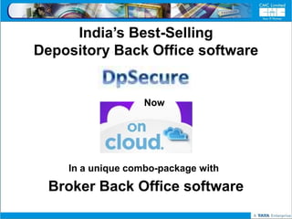 India’s Best-Selling
Depository Back Office software


                  Now




    In a unique combo-pack with

 Broker Back Office software
 