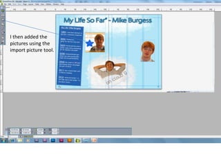 I then added the
pictures using the
import picture tool.
 