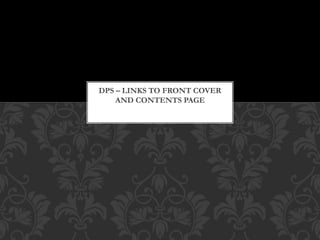 DPS – LINKS TO FRONT COVER
AND CONTENTS PAGE
 