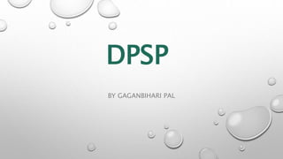 DPSP
BY GAGANBIHARI PAL
 