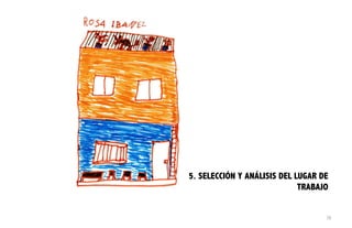 5. SELECCIÓN Y ANÁLISIS DEL LUGAR DE
TRABAJO
38
 